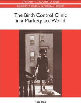 Libro The Birth Control Clinic In A Marketplace World - R...