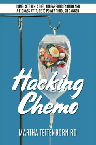 Libro: Hacking Chemo: Using Ketogenic Diet, Fast
