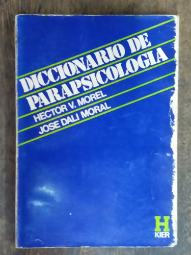 Diccionario De Parapsicologia * Hector V. Morel * Kier *