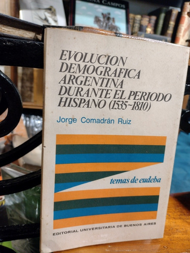 Evolución Demográfica Argentina 1535-1810 - J. Comadrán Ruiz