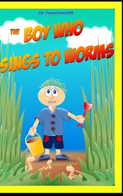 Libro The Boy Who Sings To Worms: Adventures In The Wild ...