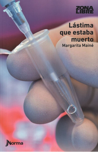 Lastima Que Estaba Muerto (Nueva Ed.) Zona Libre, de MAINE, MARGARITA. Editorial Norma, tapa blanda en español, 2013