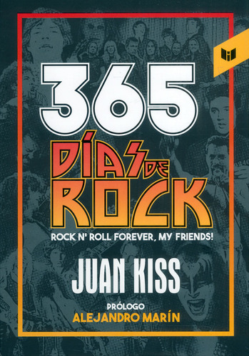 365 Días De Rock: Rock N Roll Forever My Friends!, De Juan Kiss. Editorial Circulo De Lectores, Tapa Dura, Edición 2023 En Español