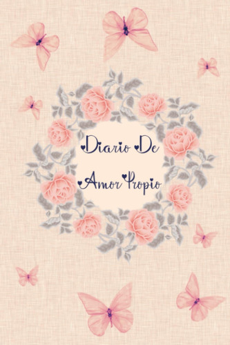 Libro: Diario De Amor Propio: Enamórate De Ti Con Este Libro