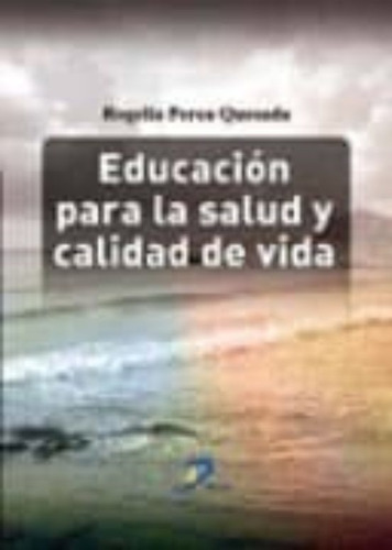 Educacion Para La Salud Y Calidad De Vida, De Perea, R.. Editorial Diaz De Santos, Tapa Blanda En Español