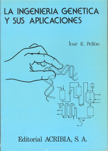 La Ingeniería Genética Y Sus Aplicaciones