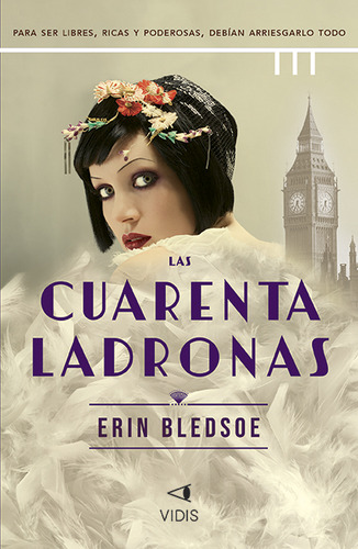 Las Cuarenta Ladronas: Para Ser Libres, Ricas Y Poderosas, Debían Arriesgarlo Todo, De Erin Bledsoe., Vol. 1. Editorial Vidis, Tapa Blanda En Español, 2024