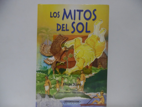 Los Mitos Del Sol / Hugo Niño / Panamericana