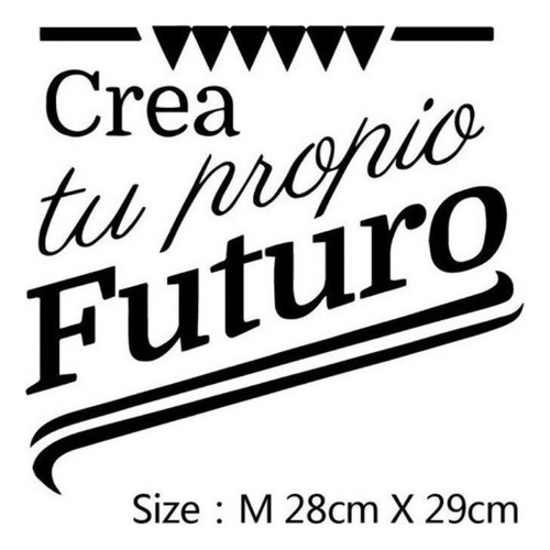 Calcomania Vinil  Crea Tu Propio Futuro