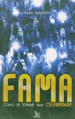 Fama Como Se Tornar Uma Celebridade, De Damante. Editora Matrix, Capa Mole Em Português, 9999