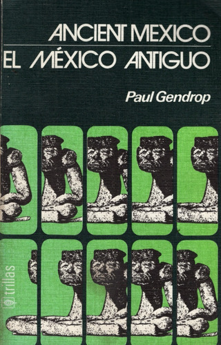 El México Antiguo. 9789682402166 Gendrop. Trillas. (Usado)