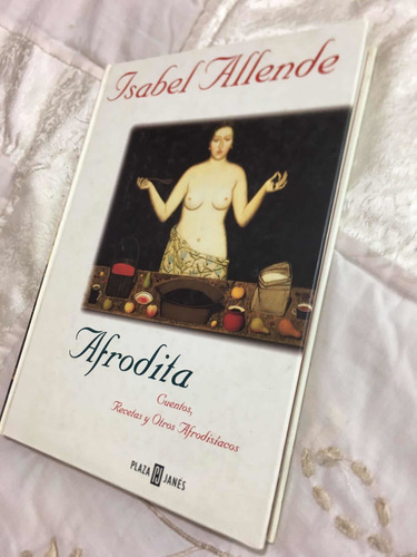Afrodita Autor Isabel Allende Editorial Editorial Plaza Jane