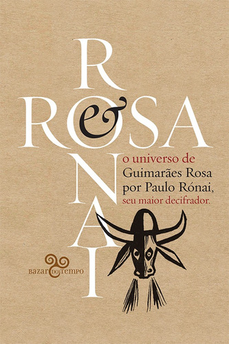Rosa & Rónai: O universo de Guimarães por Paulo Rónai, seu maior decifrador, de Rónai, Paulo. Editora Bazar do Tempo Produções e Empreendimentos Culturais Ltda., capa mole em português, 2020