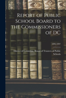 Libro Report Of Public School Board To The Commissioners ...