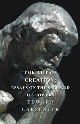 Libro The Art Of Creation; Essays On The Self And Its Pow...