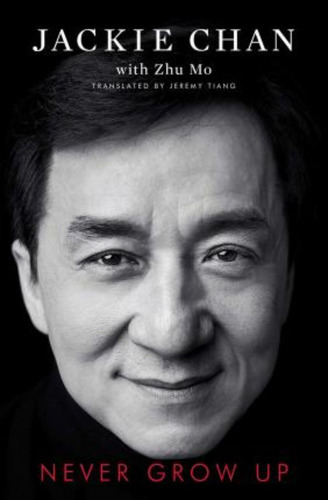 Never Grow Up, De Jackie Chan. Editorial Simon  And  Schuster Ltd, Tapa Blanda En Inglés