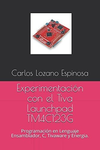 Experimentación Con El Tiva Launchpad Tm4c123g: Programación