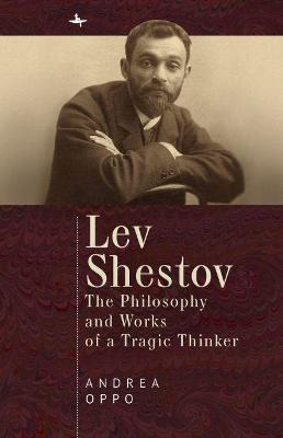 Libro Lev Shestov : The Philosophy And Works Of A Tragic ...