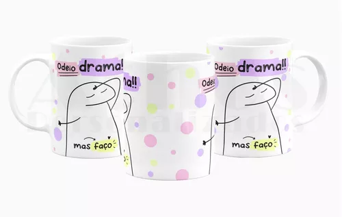 Caneca Florks Meme - Odeio Drama - Engraçada Brincadeira