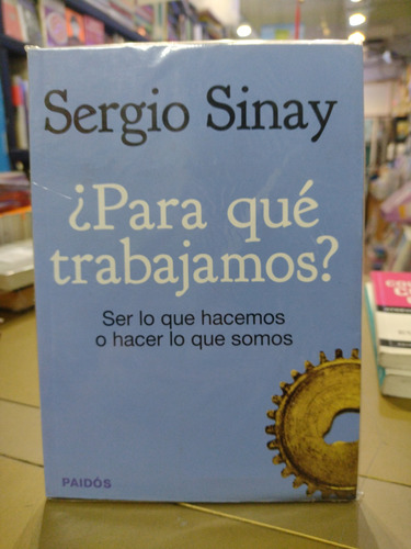 Para Que Trabajamos Sergio Sinay