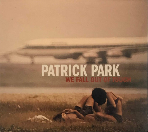 Cd We Fall Out Of Touch - Park, Patrick