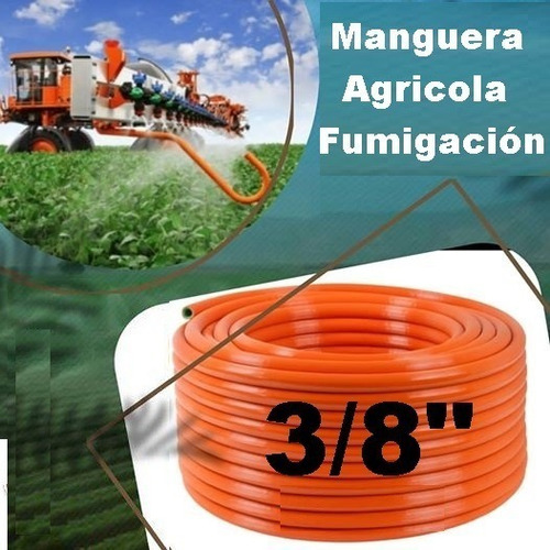 Manguera Agrícola Para Fumigar 3/8 