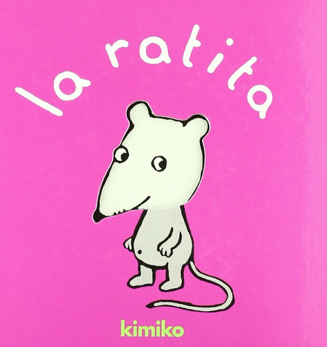 La Ratita: Pop-up Y Lenguetas, De Kimiko. Editorial Corimbo, Tapa Dura En Español, 2005
