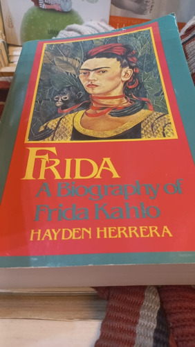 Frida A Biography Of Frida Kahlo  Hayden Herrera  Perennial 