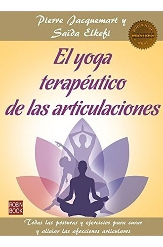 El Yoga Terapeutico De Las Articulaciones - Robin Book