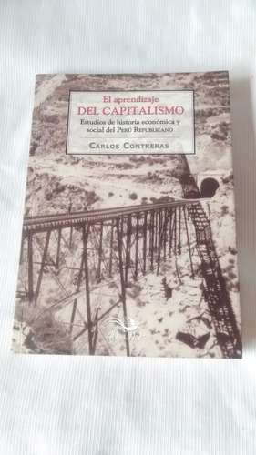 El Aprendizaje Del Capitalismo  Peru Republican Contreras   