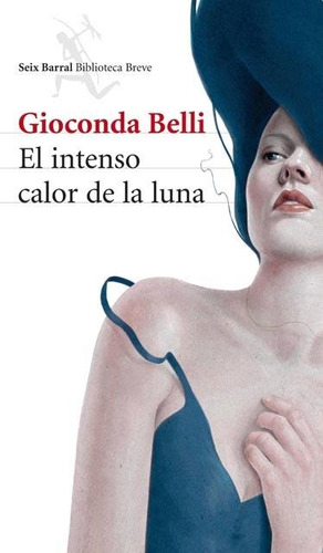 El Intenso Calor De La Luna - Gioconda Belli