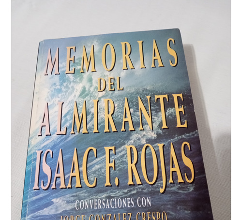 Memorias Del Almirante Isaac Rojas Jorge Gonzalez Crespo Pla