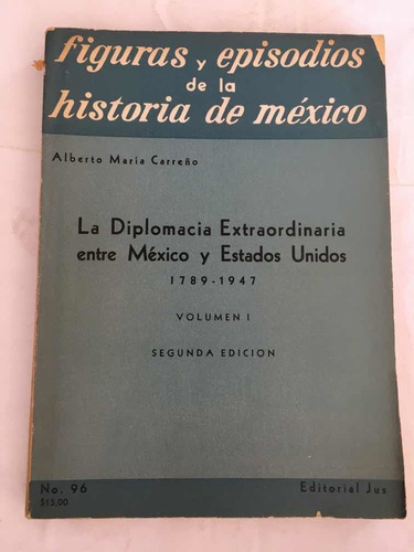 La Diplomacia Extraordinaria Entre Mexico Y Estados Unidos