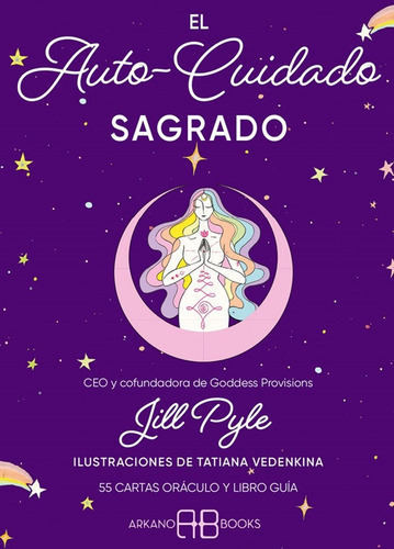 El Auto-cuidado Sagrado (libro Guía + 55 Cartas), De Pyle, Jill. Editorial Arkano Books, Tapa Blanda, Edición 01 En Español, 2023
