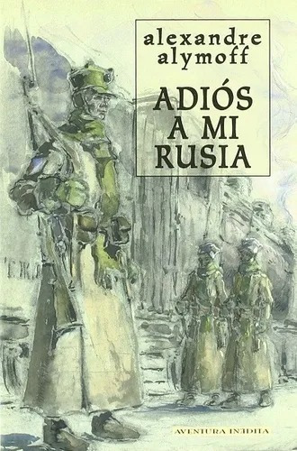 Adiós A Mi Rusia - Alexandre Alymoff - Libro Nuevo