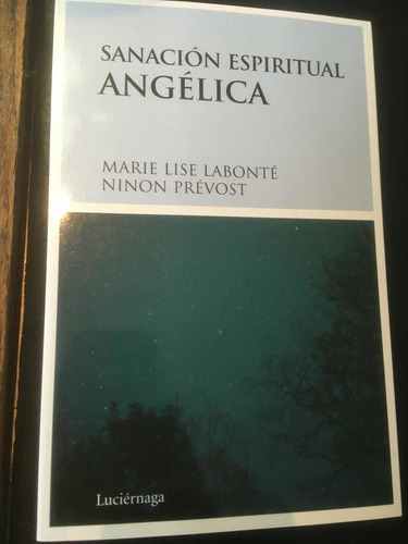 Sanación Espiritual Angélica. Marie Lise Labonté