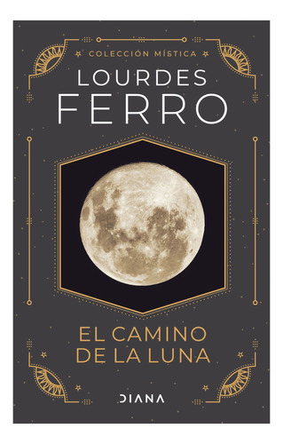 Libro: El Camino De La Luna / Lourdes Ferro