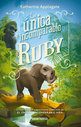 Libro La Única E Incomparable Ruby - Katherine Applegate