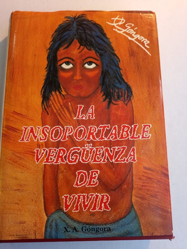 La Insoportable Vergüenza De Vivir   X.a. Góngora