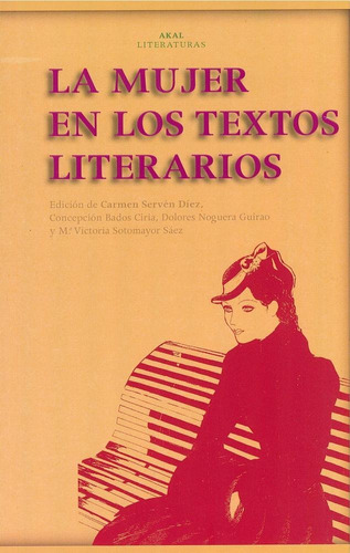 MUJER EN LOS TEXTOS LITERARIOS, de Aa.Vv.. Editorial Akal, tapa pasta blanda en español, 2001