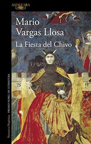 La Fiesta Del Chivo : Mario Vargas Llosa 