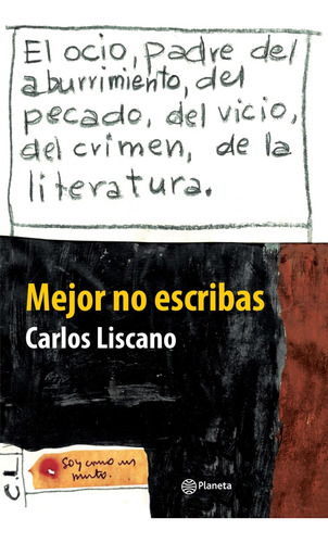Mejor No Escribas - Carlos Liscano
