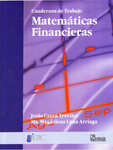 Matematicas Financieras. Cuaderno De Trabajo - Cantu Treviño