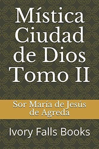 Libro: Mística Ciudad De Dios Tomo Ii (spanish Edition)