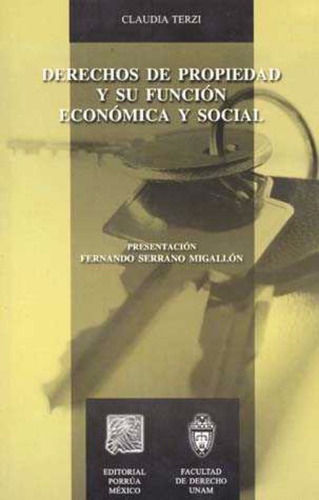 Derechos De Propiedad Y Su Funcion Economica Y Social, De Claudia Terzi Ewald. Editorial Porrúa México, Tapa Blanda En Español, 2008
