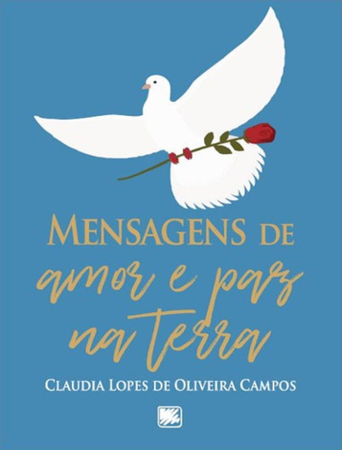 Mensagens De Amor E Paz  Terra: Mensagens De Amor E Paz  Terra, De Campos,claudia Lopes De Oliveira. Editora Scortecci, Capa Mole, Edição 1 Em Português, 2019