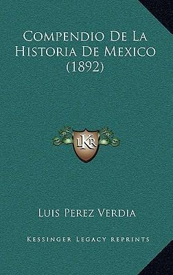 Libro Compendio De La Historia De Mexico (1892) - Luis Pe...