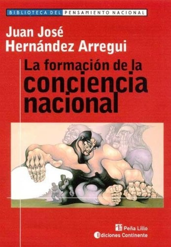 Formacion De La Conciencia Nacional, La, De Hernandez Arregui, Juan Jose. Editorial Continente, Tapa Blanda En Español