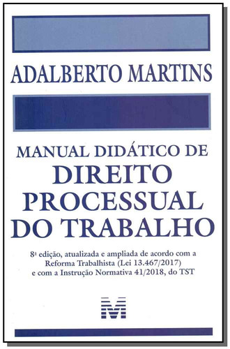 Manual didático de Direito Processual do Trabalho - 8 ed./2019, de Martins, Adalberto. Editora Malheiros Editores LTDA, capa mole em português, 2019