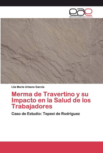 Libro: Merma De Travertino Y Su Impacto En La Salud De Los T